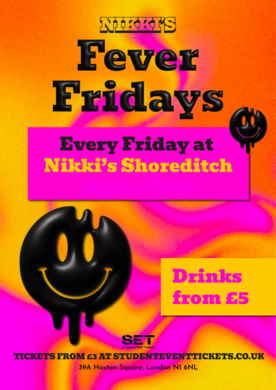 FEVER FRIDAYS @ NIKKIS SHOREDITCH FRIDAY 1ST AUGUST