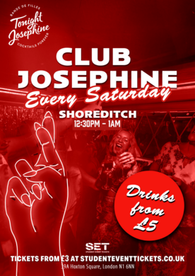 CLUB JOSEPHINE SHOREDITCH SATURDAY 12TH JULY 