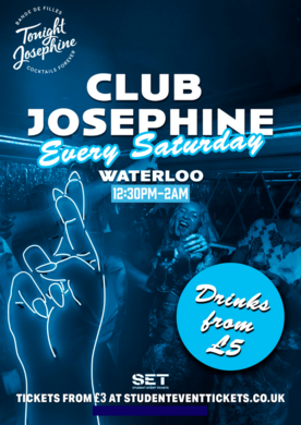 CLUB JOSEPHINE WATERLOO SATURDAY 12TH JULY