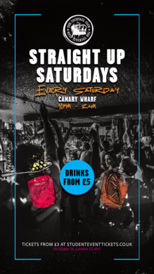 STRAIGHT UP SATURDAYS @ COCKTAIL CLUB CANARY WHARF SATURDAY 19TH JULY