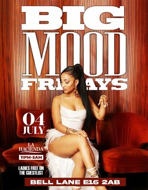 BIG MOOD FRIDAY JULY 4th @ LA HACIENDA           