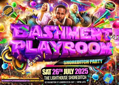 Bashment Playroom - Shoreditch Party