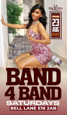 BAND 4 BAND | SATURDAYS  | Sat 23rd of AUG | @ LA HACIENDA E16 2AB