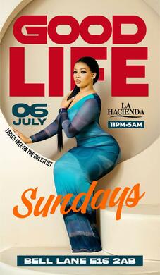 GOOD LIFE SUNDAY AT  LA HACIENDA 6TH OF JULY
