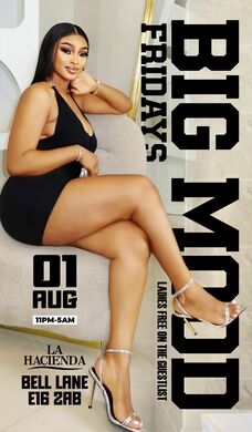  BIG MOOD FRIDAYS  | Fri 1st of AUG | @ LA HACIENDA E16 2AB