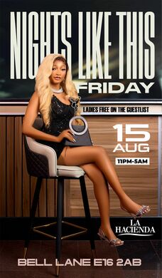 NIGHTS LIKE THIS  | Fri 15th of AUG | @ LA HACIENDA E16 2AB