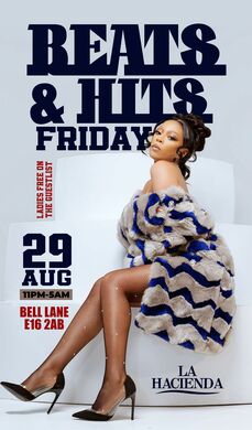 BEATS & HITS FRIDAYS  | Fri 29th of AUG | @ LA HACIENDA E16 2AB 2