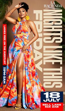 NIGHTS LIKE THIS  | Fri 18th of JULY | @ LA HACIENDA E16 2AB