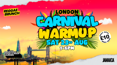 CARNIVAL WARM UP - LONDON - SAT 23RD AUG