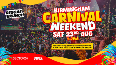 Reggae Brunch Presents BHAM - OUTDOOR DAY PARTY - Sat 23rd August