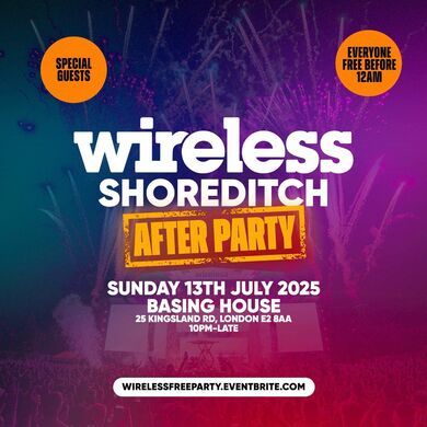 Wireless Shoreditch After Party - Everyone Free Before 12AM