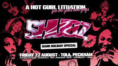 SHUBZ • THE UNIVERSITY OF HOTGURLZ • AUGUST BANK HOLIDAY PRE PARTY
