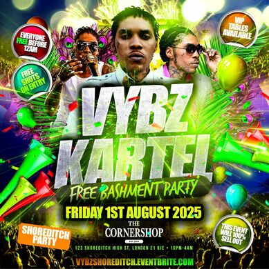 Vybz Kartel - Free Bashment Shoreditch Party - Everyone Free Before 12AM