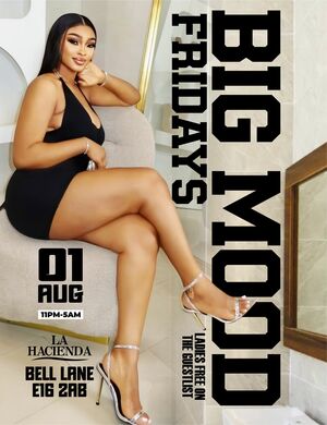 BIG MOOD FRIDAYS AUG 2nd @ LA HACIENDA              