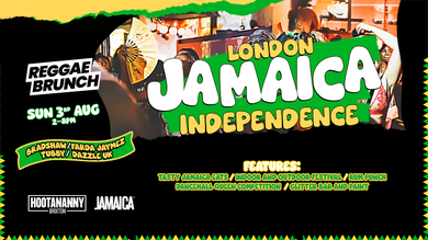 JAMAICA INDEPENDENCE - REGGAE BRUNCH LONDON SUN 3RD AUG