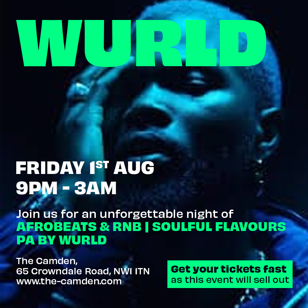 WURLD comes to Camden – Friday 1st August