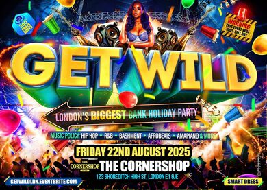 Get Wild - London's Biggest Bank Holiday Party