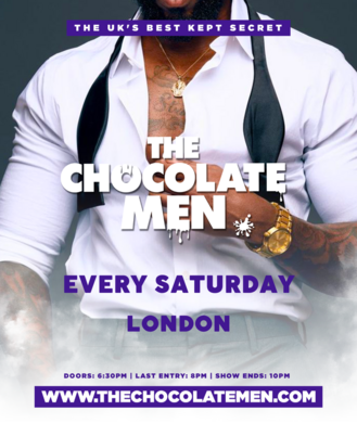 The Chocolate Men Show  | FREE BDAY & BRIDE TKTS