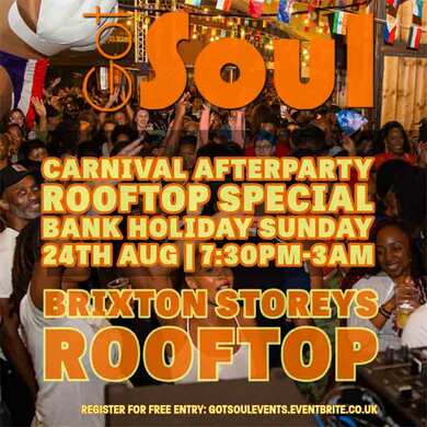 Got Soul Carnival Special - BH Sunday 24th Aug - Brixton Storeys Rooftop