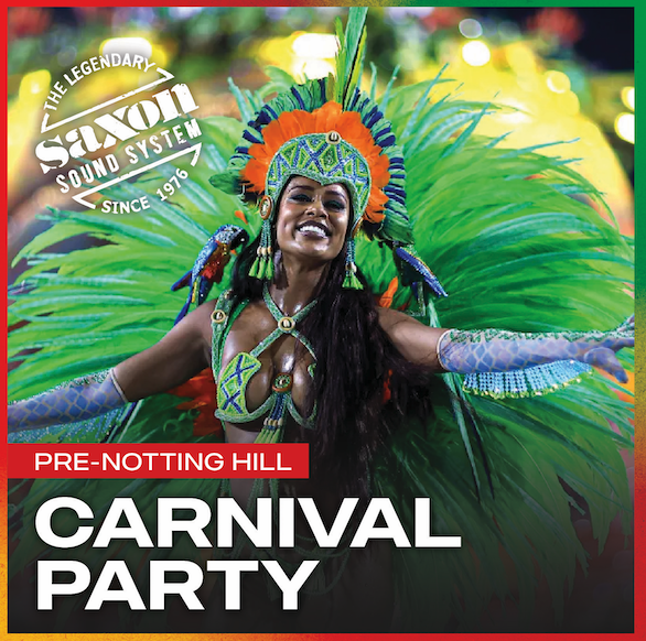 CARIBBEAN ONE LOVE - PRE-CARNIVAL BANK HOLIDAY PARTY - HOSTED BY THE LEGENDARY SAXON SOUND DJ'S 
