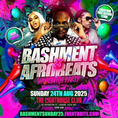 Bashment X Afrobeats - Shoreditch Party - Everyone Free Before 12AM