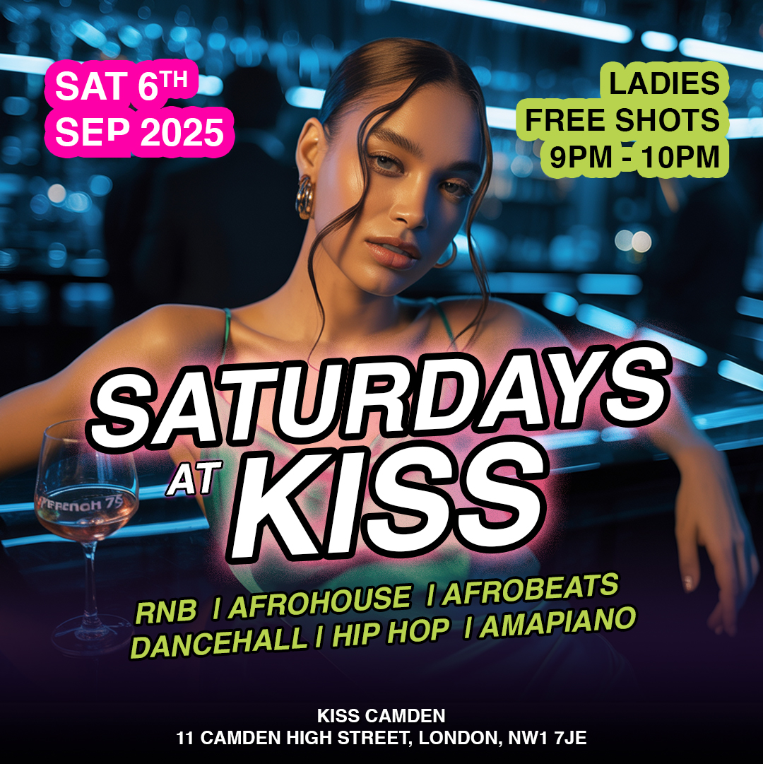 Saturdays at Kiss Camden | 6 September 2025 | London Nightlife Party