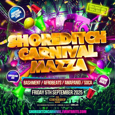Shoreditch Carnival Mazza - Everyone Free Before 12AM
