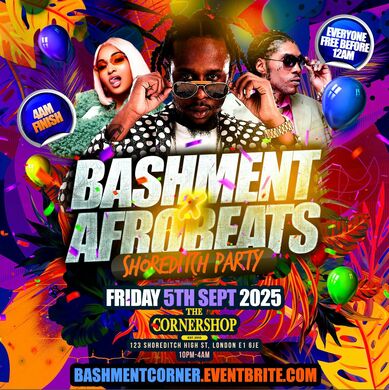 Bashment X Afrobeats - Shoreditch Party - Everyone Free Before 12AM