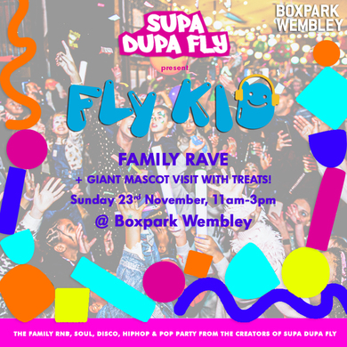 Fly-Kid Family Rave, Boxpark Wembley