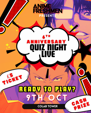 Anime Freshmen: Anime Quiz Night + Our 6th Anniversary!