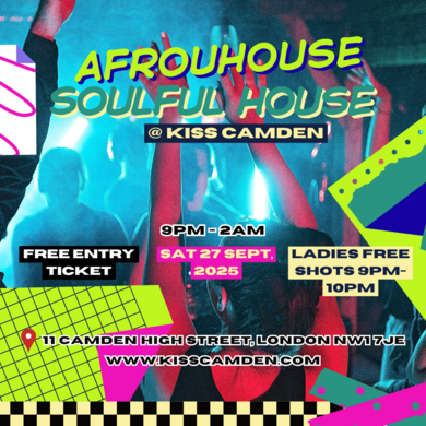 Afrohouse & Soulful House Party – Saturday 27 September 2025 – Kiss Camden