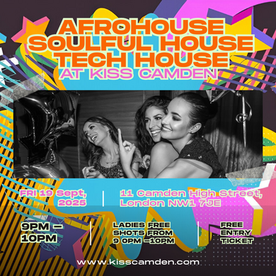 Afrohouse, Soulful House & Tech House – Fri 19 Sept 2025 | Kiss Camden