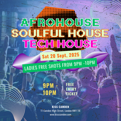 Afrohouse, Soulful House & Tech House – Sat 20 Sept 2025 | Kiss Camden