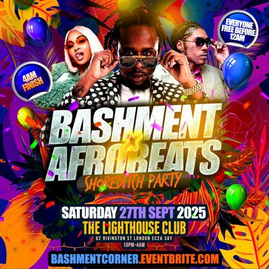 Bashment X Afrobeats - Shoreditch Party - Everyone Free Before 12AM