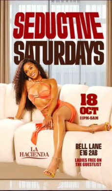 SEDUCTIVE SATURDAYS AT  LA HACIENDA 18TH OF OCTOBER