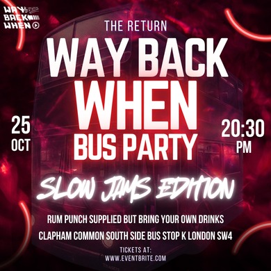 Way Back When Bus Party (The Return - Slow Jams Edition)