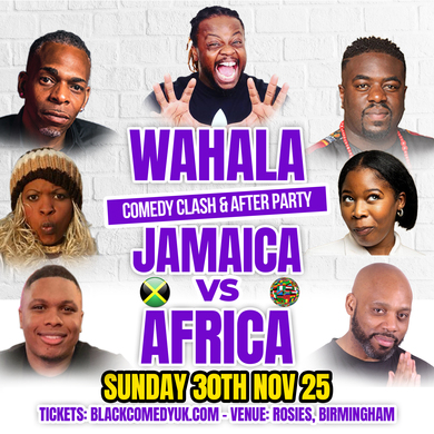 WAHALA COMEDY CLASH: Jamaica Vs Africa  