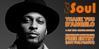 Thank you D'Angelo - A Tribute night by Got Soul | Sun 26th Oct