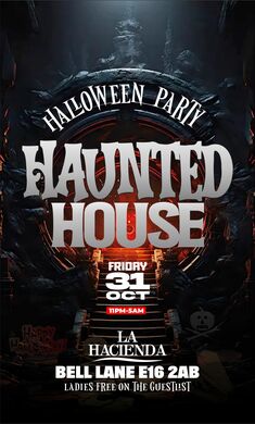 HAUNTED HOUSE HALLOWEEN PARTY FRIDAY 31st @ LA HACIENDA                      
