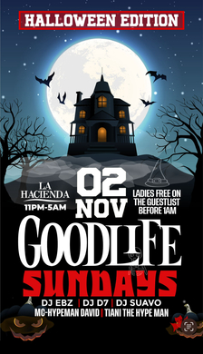 GOOD LIFE SUNDAY  HALLOWEEN SPECIAL AT  LA HACIENDA 2ND OF NOV