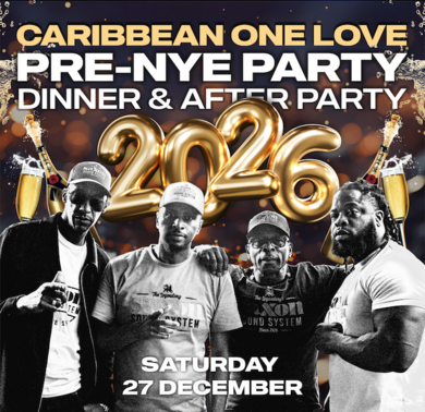 CARIBBEAN ONE LOVE PRE-NEW YEARS EVE DINNER & AFTER-PARTY - HOSTED BY THE LEGENDARY SAXON SOUND DJ'S 