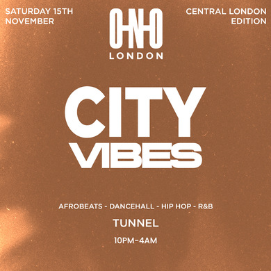 CITY VIBES - CENTRAL LONDON EDITION (FREE B4 11PM WITH A TICKET)