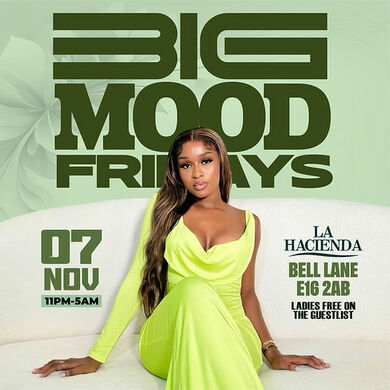 BIG MOOD FRIDAY @ LA LOUNGE (HACIENDA)