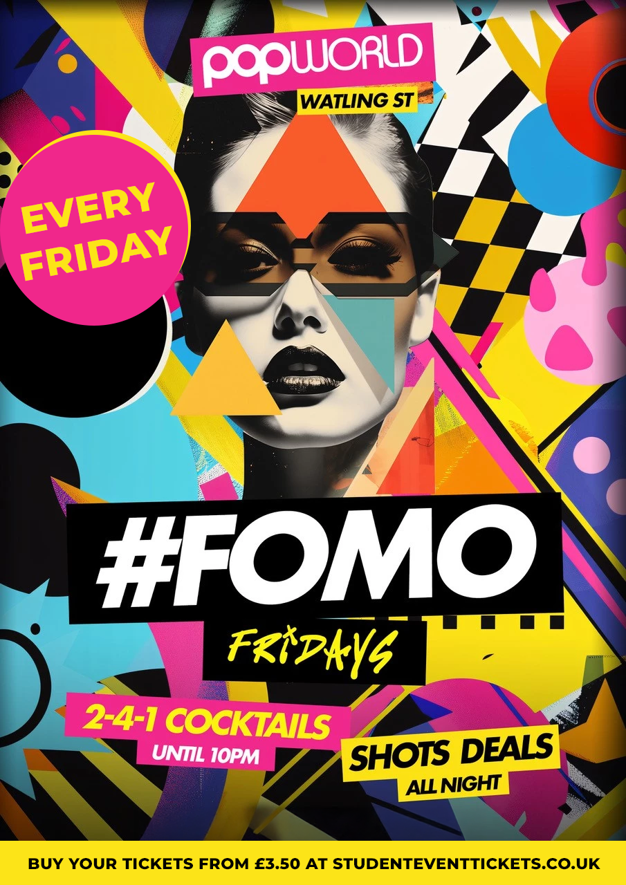 FOMO FRIDAYS @ POPWORLD WATLING STREET // 50% Off Drinks 'til 11pm