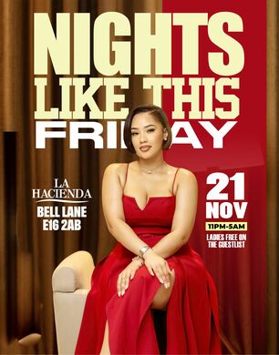 NIGHT LIKE THIS FRIDAY 21st NOV @ LA HACIENDA                        