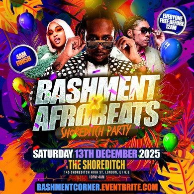 Bashment X Afrobeats - Shoreditch Party - Everyone Free Before 12AM