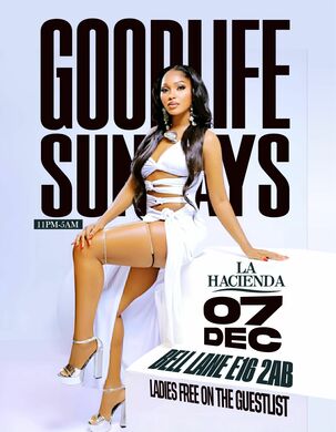 GOOD LIFE SUNDAY DEC 7TH @ LA HACIENDA                         