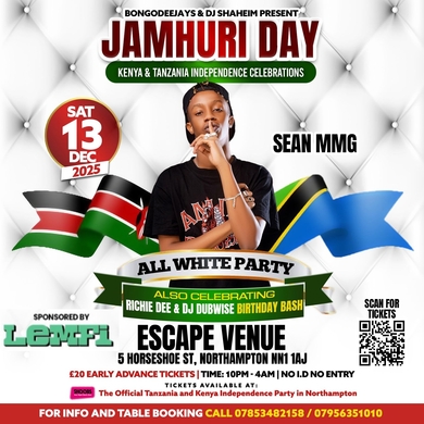 Tanzania & Kenya Independence  in Northampton JAMHURI WEEKENDER ALL WHITE PARTY Feat SEAN MmG