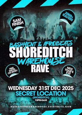 Bashment & Afrobeats Shoreditch Warehouse Rave - New Years Eve Party