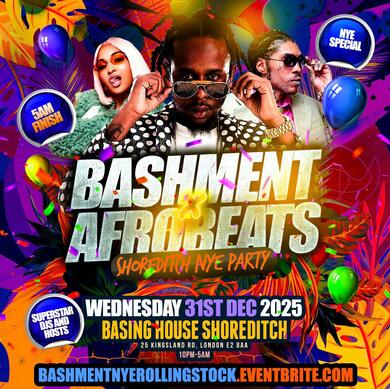Bashment X Afrobeats - Shoreditch New Year’s Eve Party